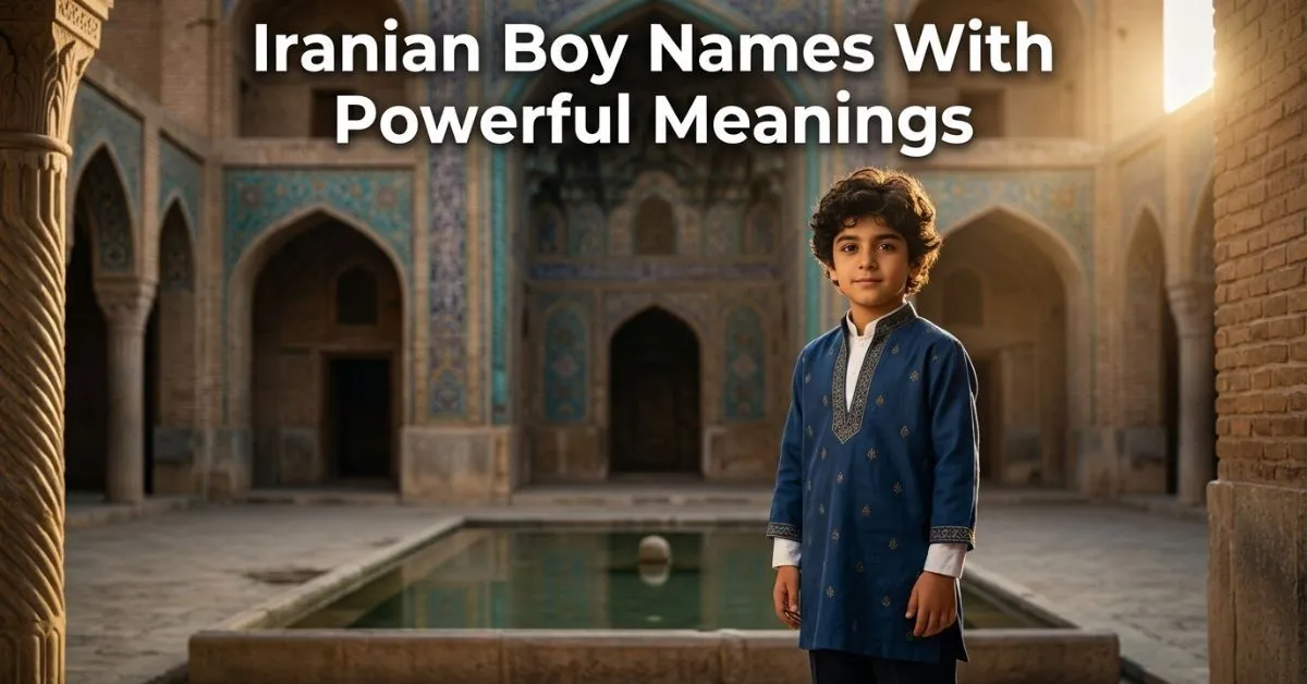  Iranian Boy Names With Powerful Meanings